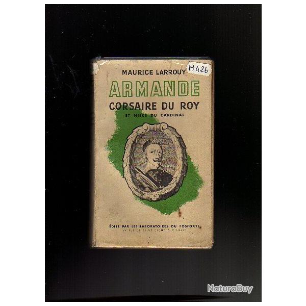 armande , corsaire du roy et ni�ce du cardinal de maurice larrouy