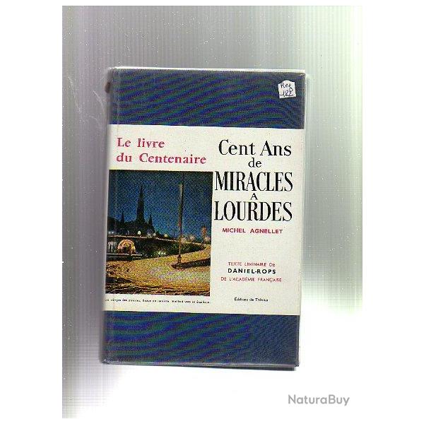 cent ans de miracles � lourdes le livre du centenaire de michel agnellet