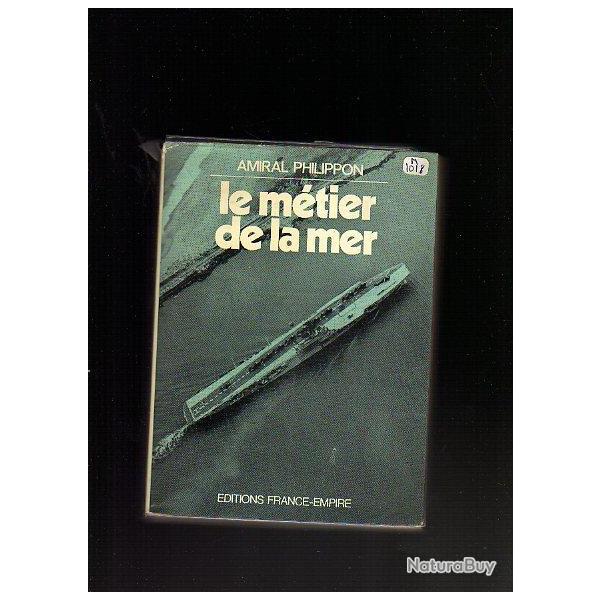 le m�tier de la mer de l'amiral philippon