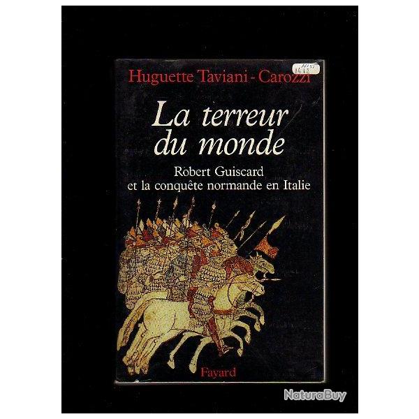 Robert guiscard et la conqu�te normande en italie.