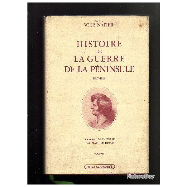 Histoire de la guerre de la p�ninsule  1807-1814. du g�n�ral W.F.P. Napier.1 er empire