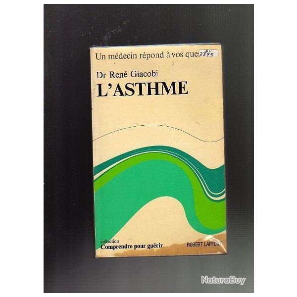 l'asthme . dr ren� giacobi . un m�decin r�pond � vos questions .