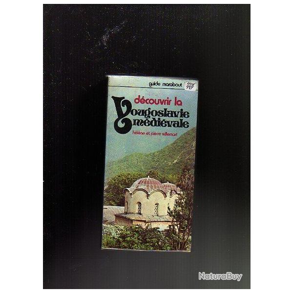 d�couvrir la yougoslavie m�di�vale.  guide marabout n� 1