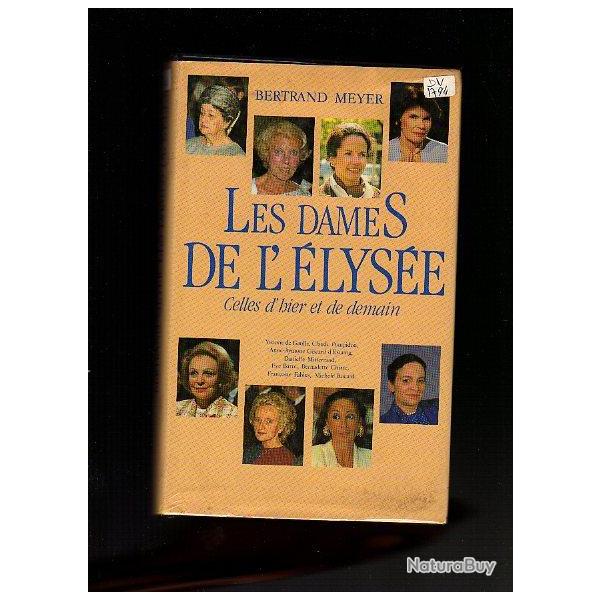 les dames de l'elys�e . celles d'hier et de demain . yvonne de gaulle , pompidou , mitterrand ,barre