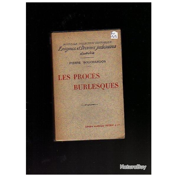 les proc�s burlesques . enigmes et drames judiciaires  d'autrefois . pierre bouchardon