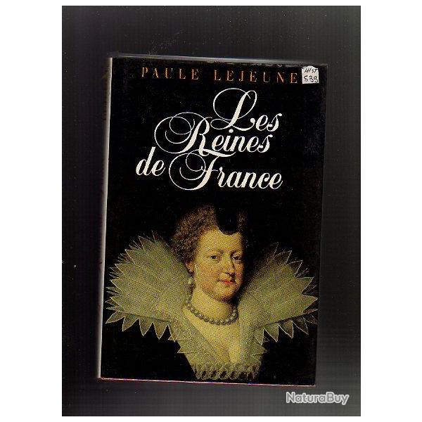 les reines de france . paule lejeune . cap�tiens -carolingiens - m�rovingiens -valois-bourbons,