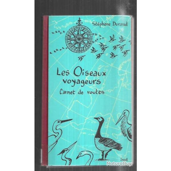 les oiseaux voyageurs carnet de routes dest�phane durand