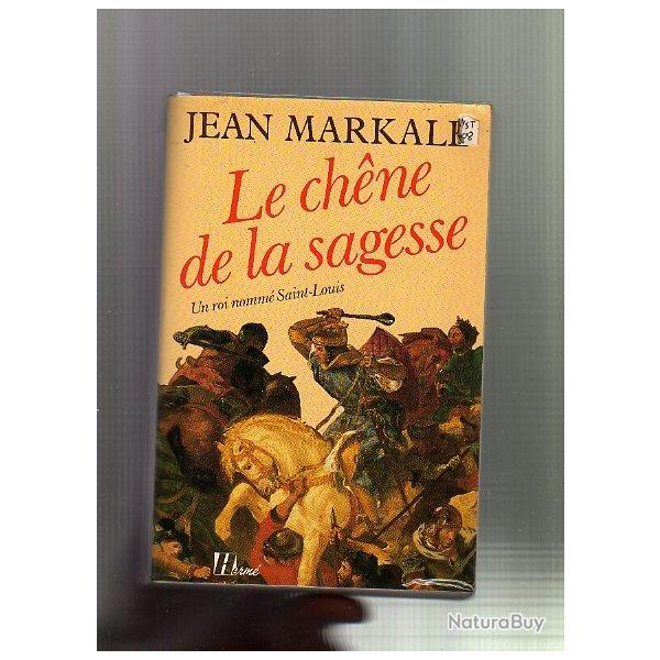 le chne de la sagesse . un roi nomm saint-louis de jean markale. moyen-age