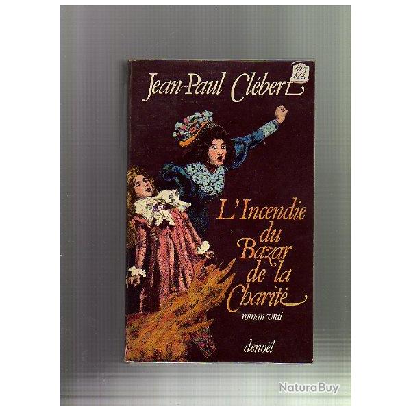 l'incendie du Bazar de la Charit� . pompiers . Paris . Duchesse d'Alen�on. J-P. cl�bert 4 mai 1897