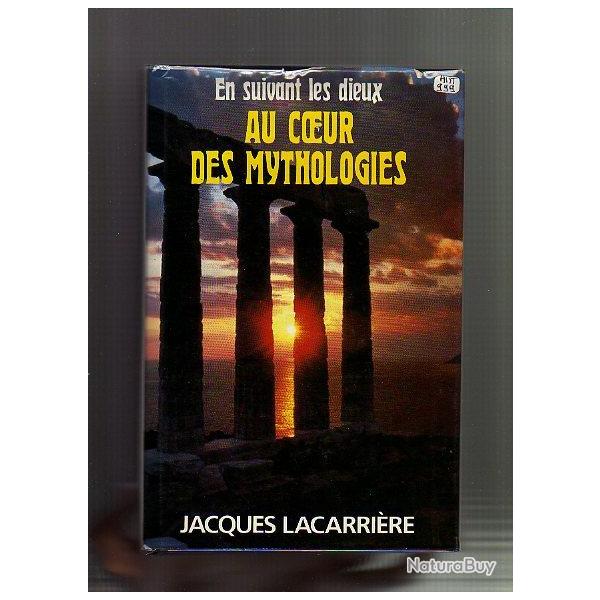 en suivant les dieux . au coeur des mythologies . jacques lacarri�re