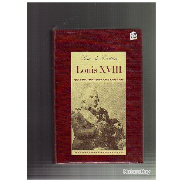 louis XVIII portrait d'un roi  . par le duc de Castries . Restauration .