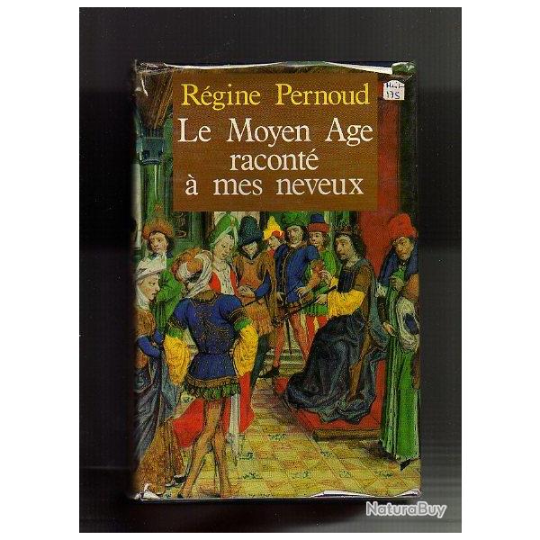 le moyen-age racont� � mes neveux . r�gine pernoud