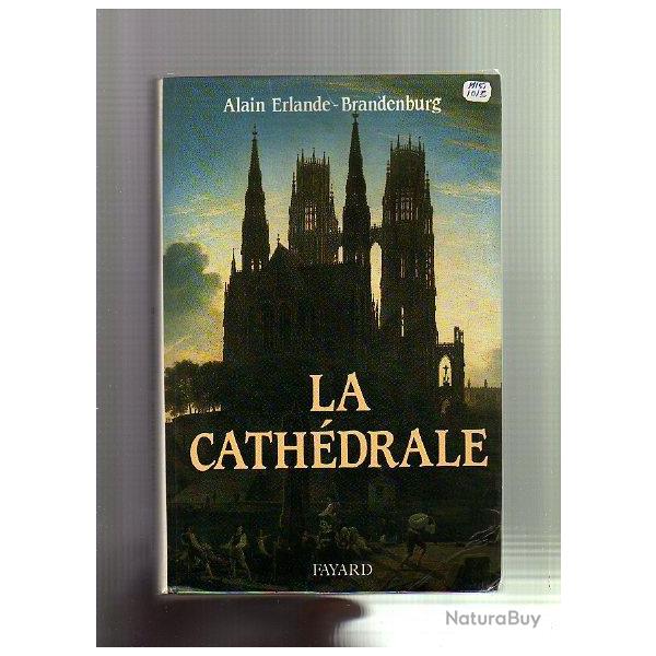 la cath�drale . alain erlande-brandenburg . moyen-age .