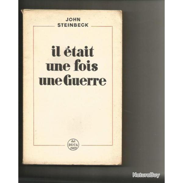 Il �tait une fois une guerre . john steinbeck.  correspondant de guerre am�ricain