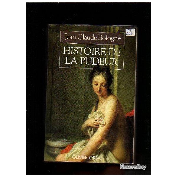 histoire de la pudeur . jean-claude bologne .