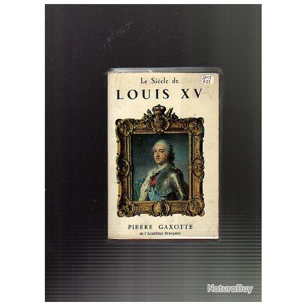 Le si�cle de Louis XV de pierre Gaxotte