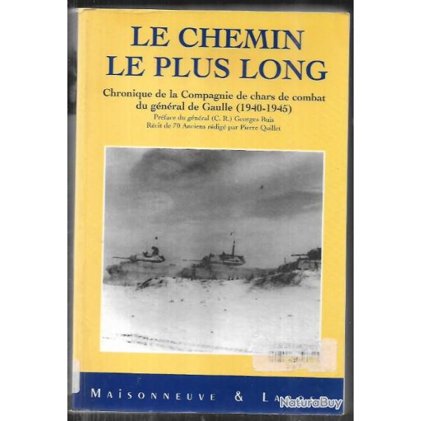 le chemin le plus long chronique de la compagnie de chars de combat du g�n�ral de gaulle 1940-1945