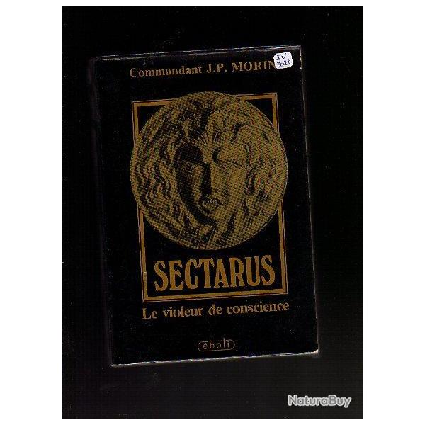 sectarus le violeur de conscience du commandant J.P. Morin. sectes