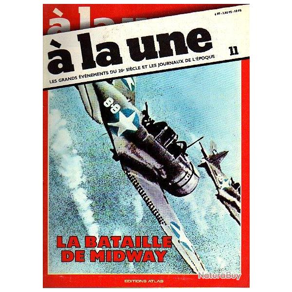 � la une sans les journaux , la bataille de midway. fascicule uniquement n� 11 de la collection