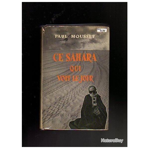 ce sahara qui voit le jour . p�trole et histoire de paul mousset