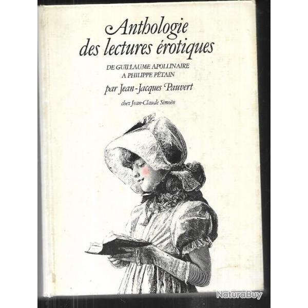 anthologie des lectures �rotiques de guillaume apollinaire � philippe p�tain par jean-jacques pauver