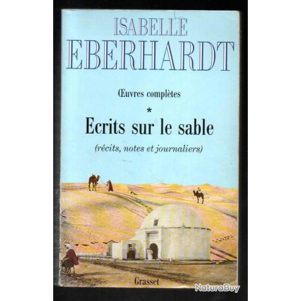 isabelle eberhardt �crits sur le sable r�cits notes et journaliers vol 1(r�cits) orientalisme , afri