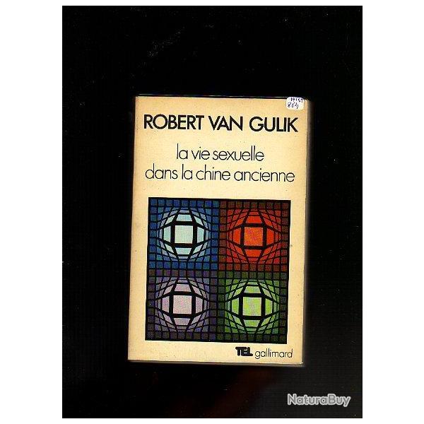 la vie sexuelle dans la chine ancienne . robert van gulik .des origines � 1644 , orientalisme