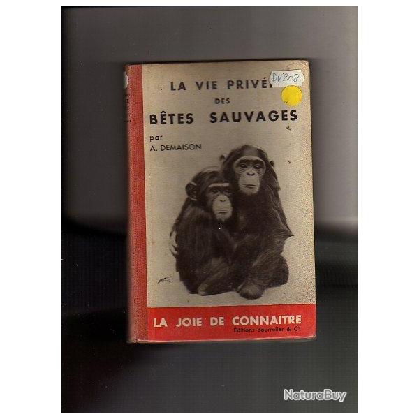 la vie priv�e des b�tes sauvages par a.demaison.