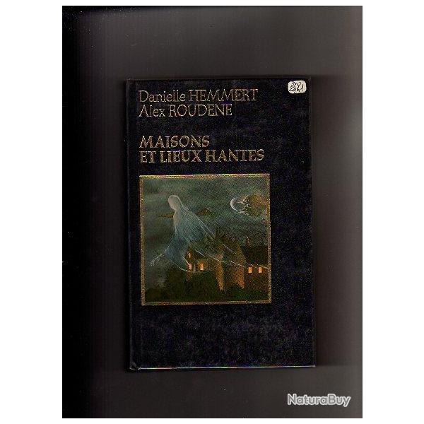 maisons et lieux hant�s . danielle hemmert et alex roudene