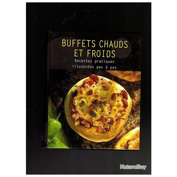 buffets chauds et froids , recettes pratiques illustr�es pas � pas