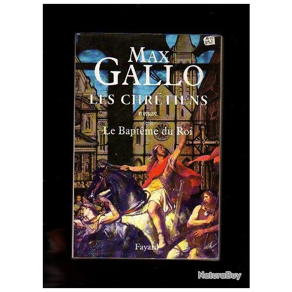 les chrtiens. le baptme du roi.tome 2 de max gallo