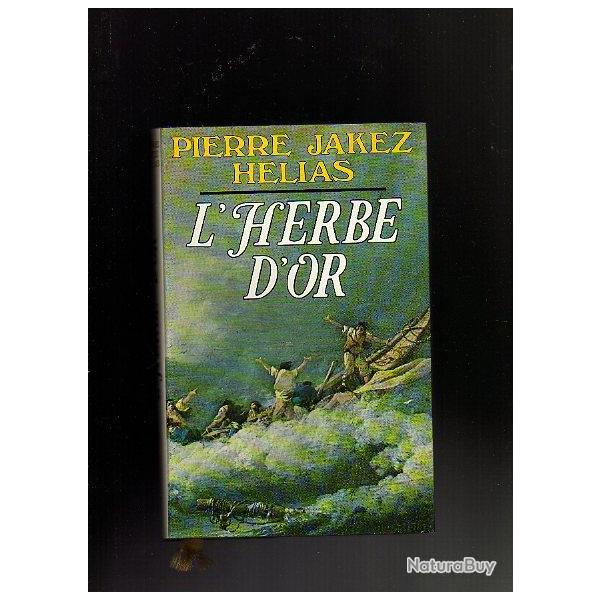 l'herbe d'or . pierre jakez hlias ,