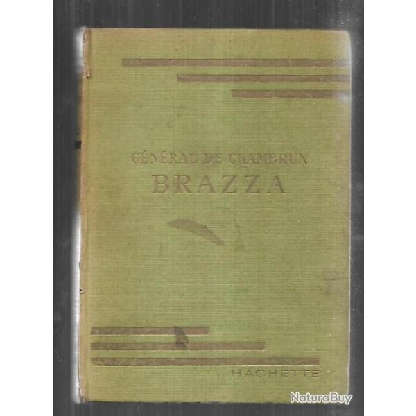 G�n�ral de Chambrun . Brazza . Hachette 1952 . Afrique noire