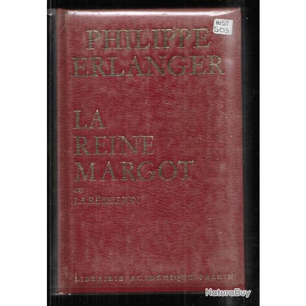 La reine margot ou la r�bellion de philippe erlanger