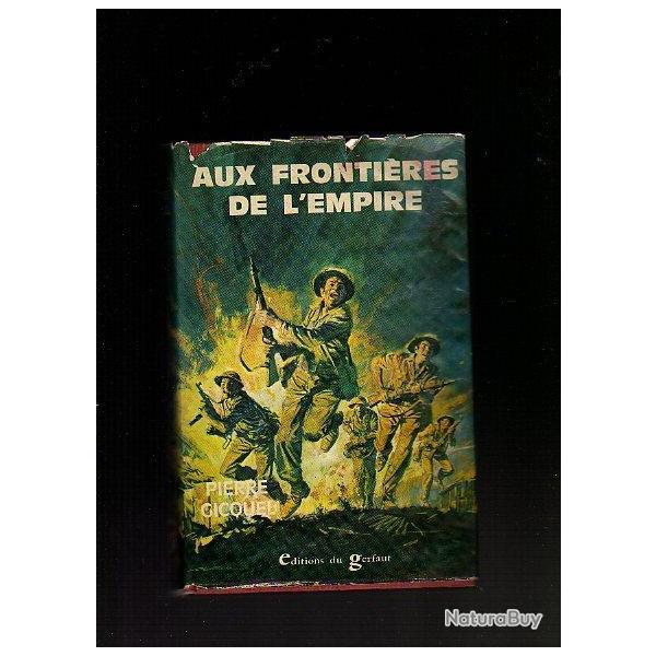 aux fronti�res de l'empire . Gerfaut. roman de guerre . pierre gicquel .  indochine