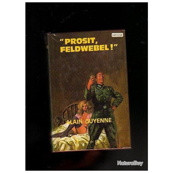 prosit feldwebel . �ditions du Gerfaut roman de guerre