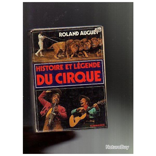 histoire et l�gende du cirque . roland auguet