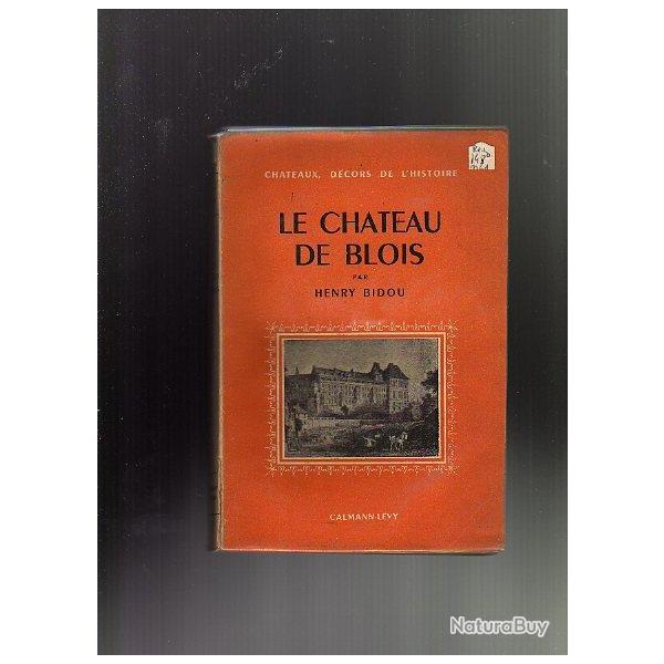 le chateau de blois . henry bidou.r�gionalisme loir et cher