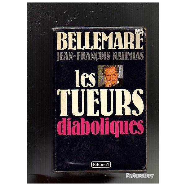 les tueurs diaboliques . pierre bellemare et jean-fran�ois nahmias