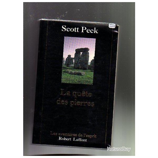 la quete des pierres .m�galithes , domens , menhirs . scott peck. les aventures de l'esprit