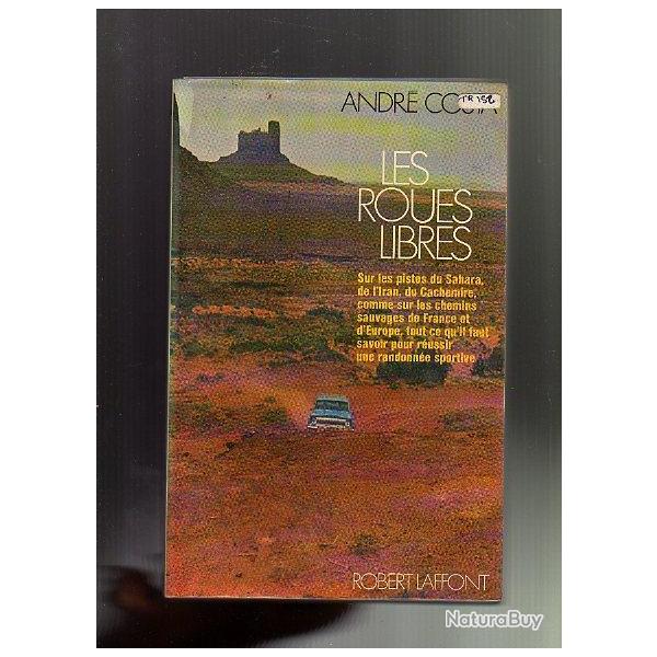 les roues libres . andr� costa . rallye , raids , voyages sahara, iran , cachemire , randonn�es