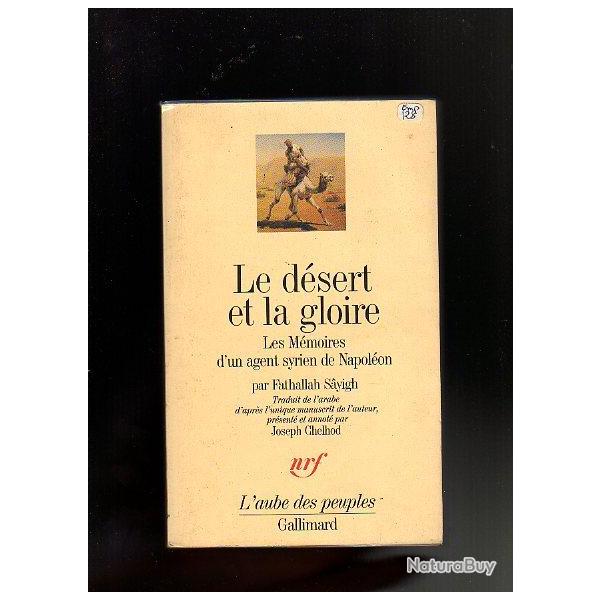 le d�sert et la gloire . les m�moires d'un agent syrien de napol�on . consulat , empire