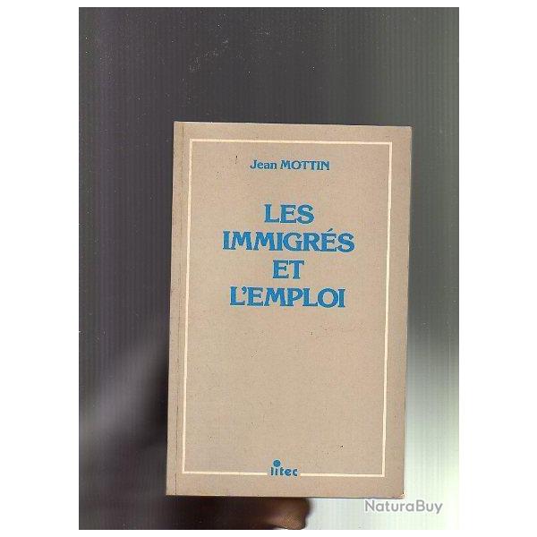 les immigr�s et l'emploi .de jean mottin