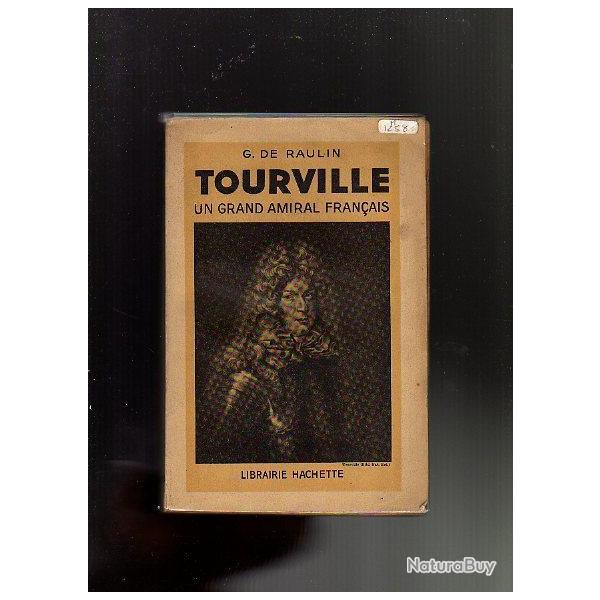 tourville , un grand amiral fran�ais . marine de guerre . de G.de Raulin + livre offert