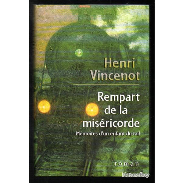 henri vincenot . m�moires d'un enfant du rail . le rempart de la mis�ricorde . chemin de fer dijon