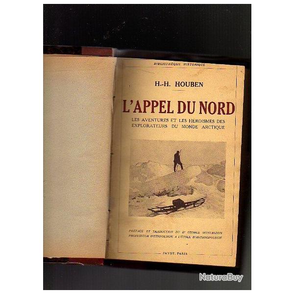 l'appel du nord . les aventures et les h�roismes des explorateurs du monde arctique . payot 1936