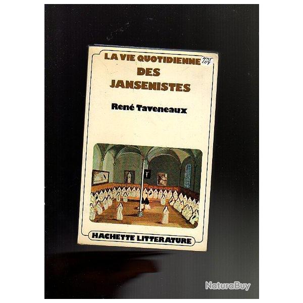 la vie quotidienne des jansenistes . ren� taveneaux .