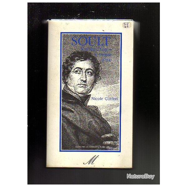 Soult , mar�chal d'empire et homme d'�tat.  nicole  gotteri plus 1 figurine plomb