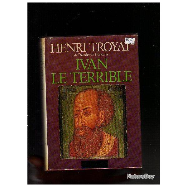 ivan le terrible . henri troyat .russie tsariste .
