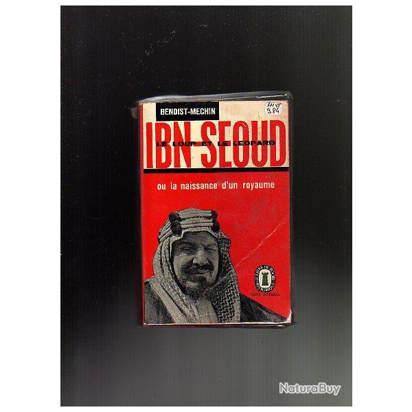 ibn-s�oud ou la naissance d'un royaume . le loup et le l�opard .